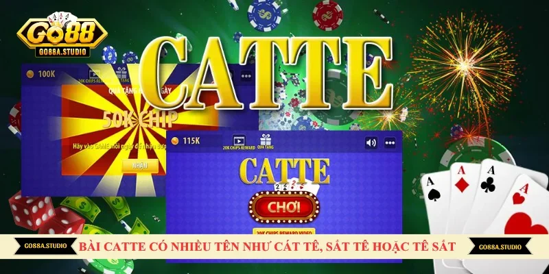 Bài Catte có nhiều tên như Cát Tê, Sắt Tê hoặc Tê Sắt