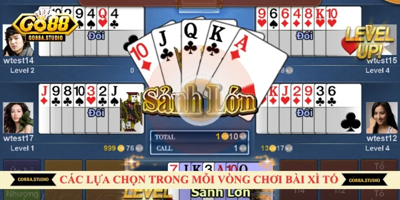 Các lựa chọn trong mỗi vòng chơi bài Xì Tố