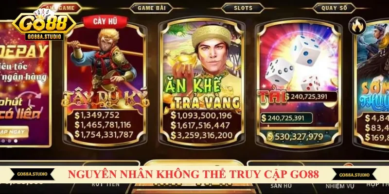 Nguyên nhân khiến bạn không thể truy cập Go88