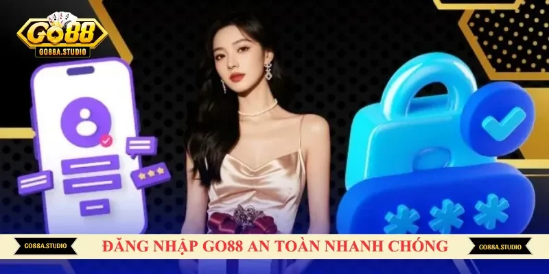 Quy trình đăng nhập Go88 an toàn nhanh chóng