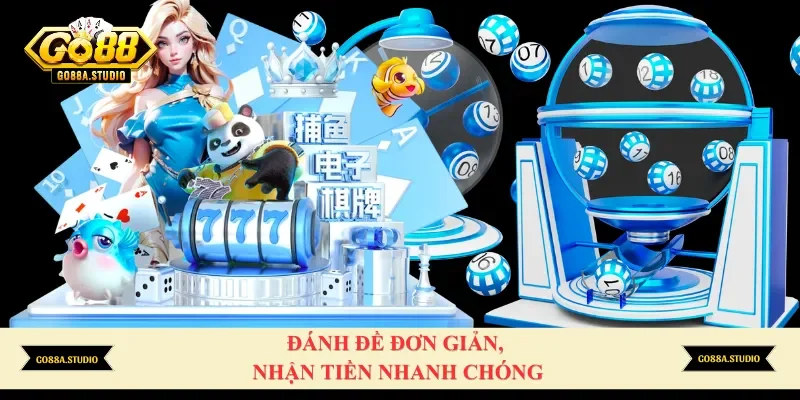Đánh đề đơn giản, nhận tiền nhanh chóng
