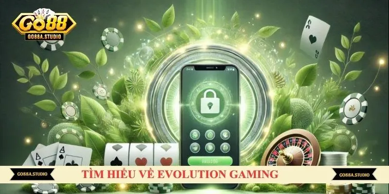 Tìm hiểu về Evolution Gaming