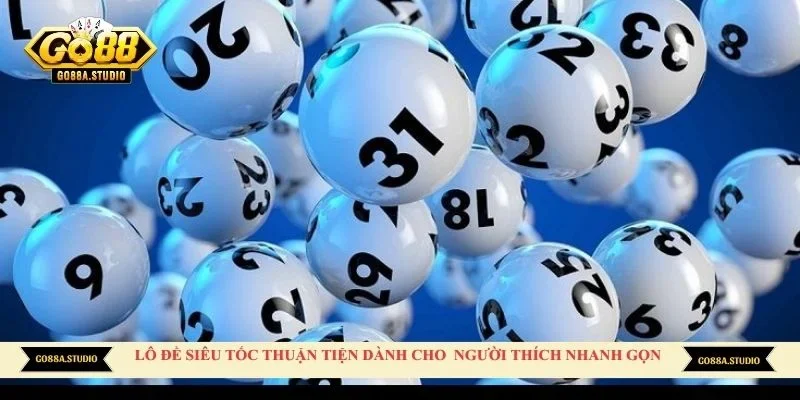 Lô đề siêu tốc thuận tiện dành cho những người thích nhanh gọn