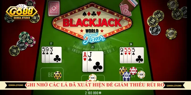 Ghi nhớ các lá đã xuất hiện để giảm thiểu rủi ro