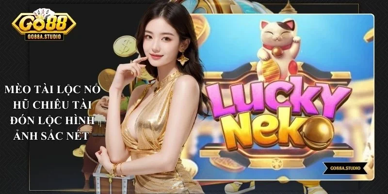 Mèo Tài Lộc Nổ Hũ Chiêu Tài Đón Lộc Hình Ảnh Sắc Nét