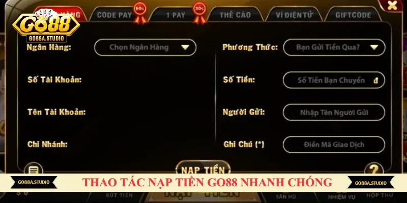 Thao tác nạp tiền Go88 cực kỳ nhanh chóng
