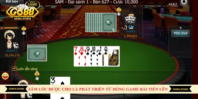 Sâm Lốc được cho là phát triển từ dòng game bài Tiến lên
