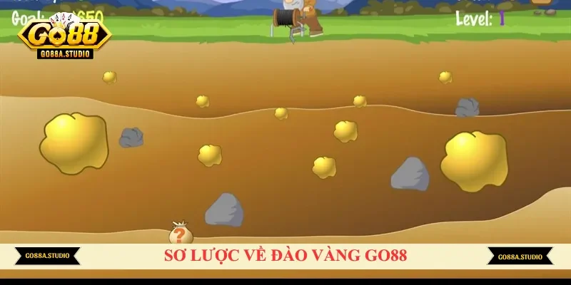 Tổng quan về game đào vàng trên Go88