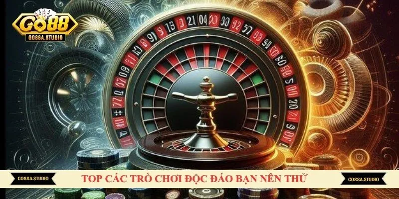 Top các trò chơi độc đáo bạn nên thử